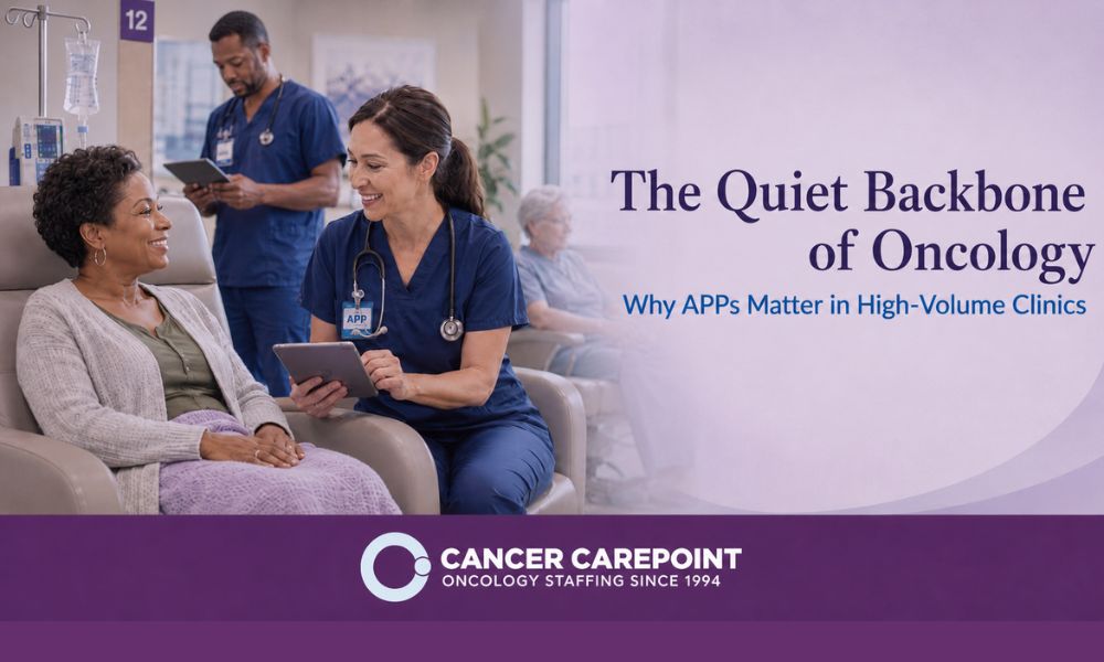 Oncology APPs work with a cancer patient
